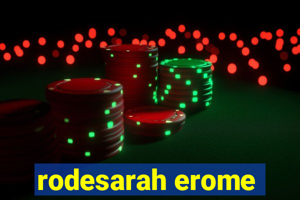 rodesarah erome